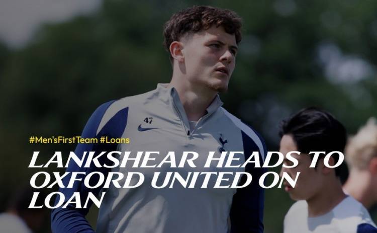 官方：热刺20岁中锋兰克希尔外租英冠牛津联，他已为热刺出战6次